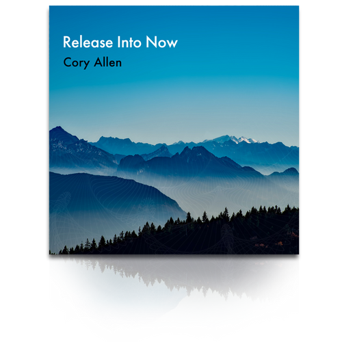 Release Into Now